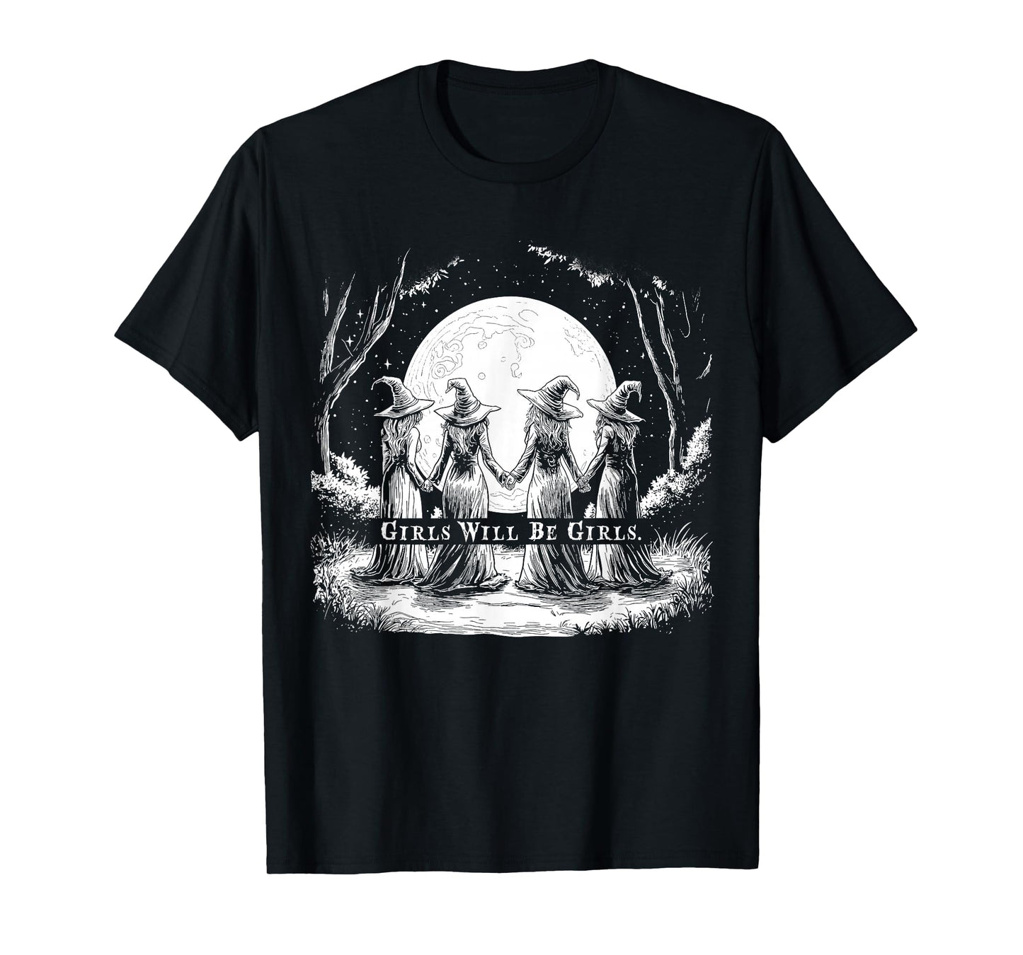 Girl Will Be Girls Witchy Witch Feminist Halloween T-Shirt