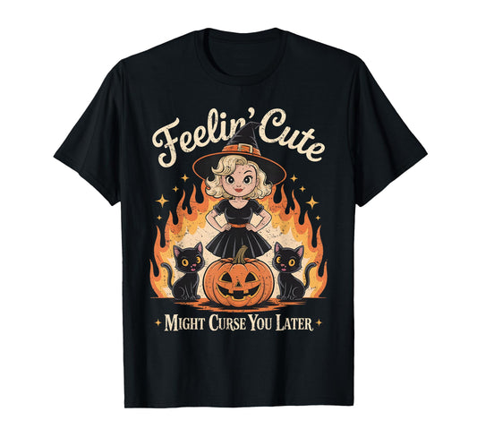 Feeling Cute Might Curse You Later, Cute Witchy & Black Cat T-Shirt