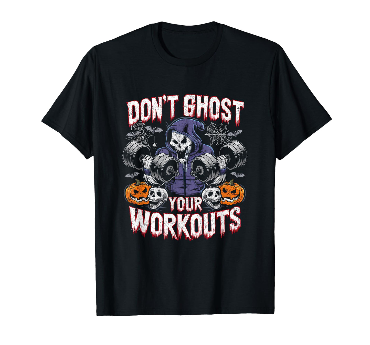Halloween Gym Don't Ghost Your Workouts Halloween Workout T-Shirt