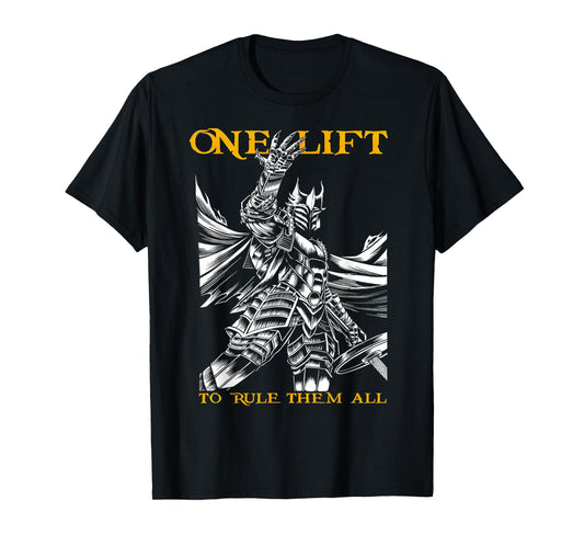 One Lift To Rule Them All Gym Weightlifting Bodybuilding T-Shirt
