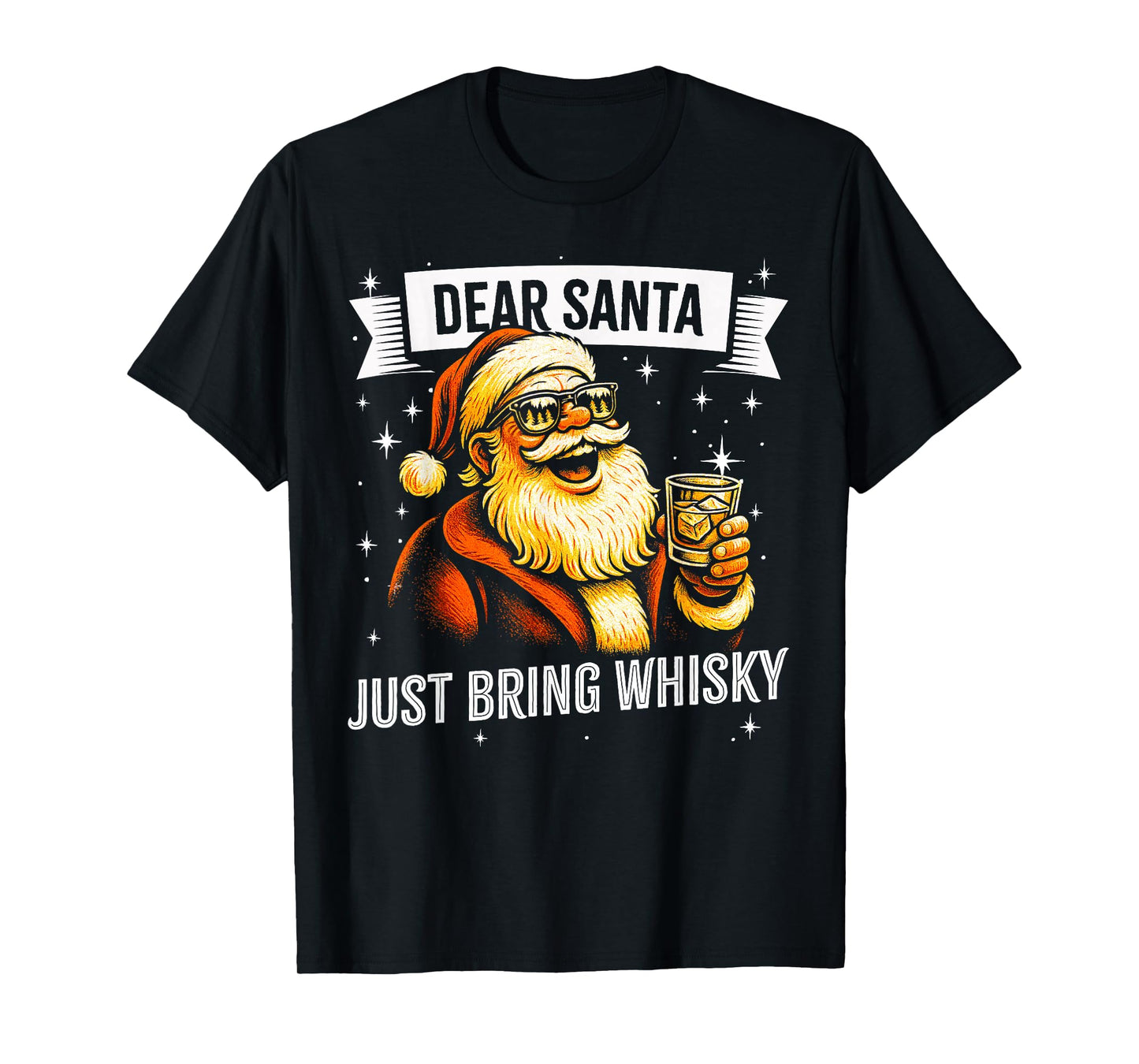 Funny Christmas Drinking - Dear Santa Just Bring Whisky T-Shirt