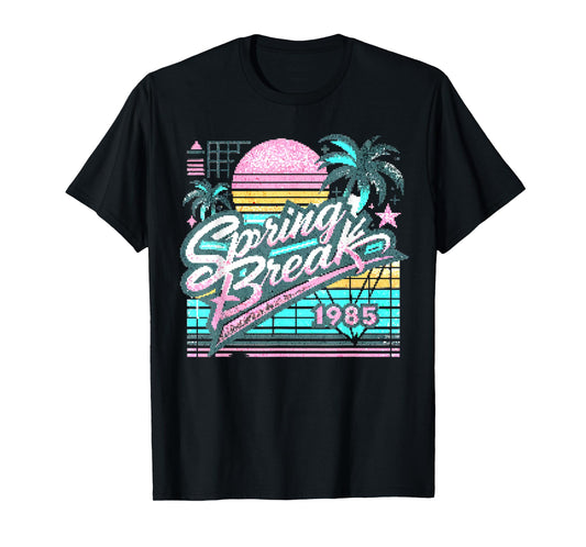 Spring Break 1985 80s Retro Party Wear T-Shirt