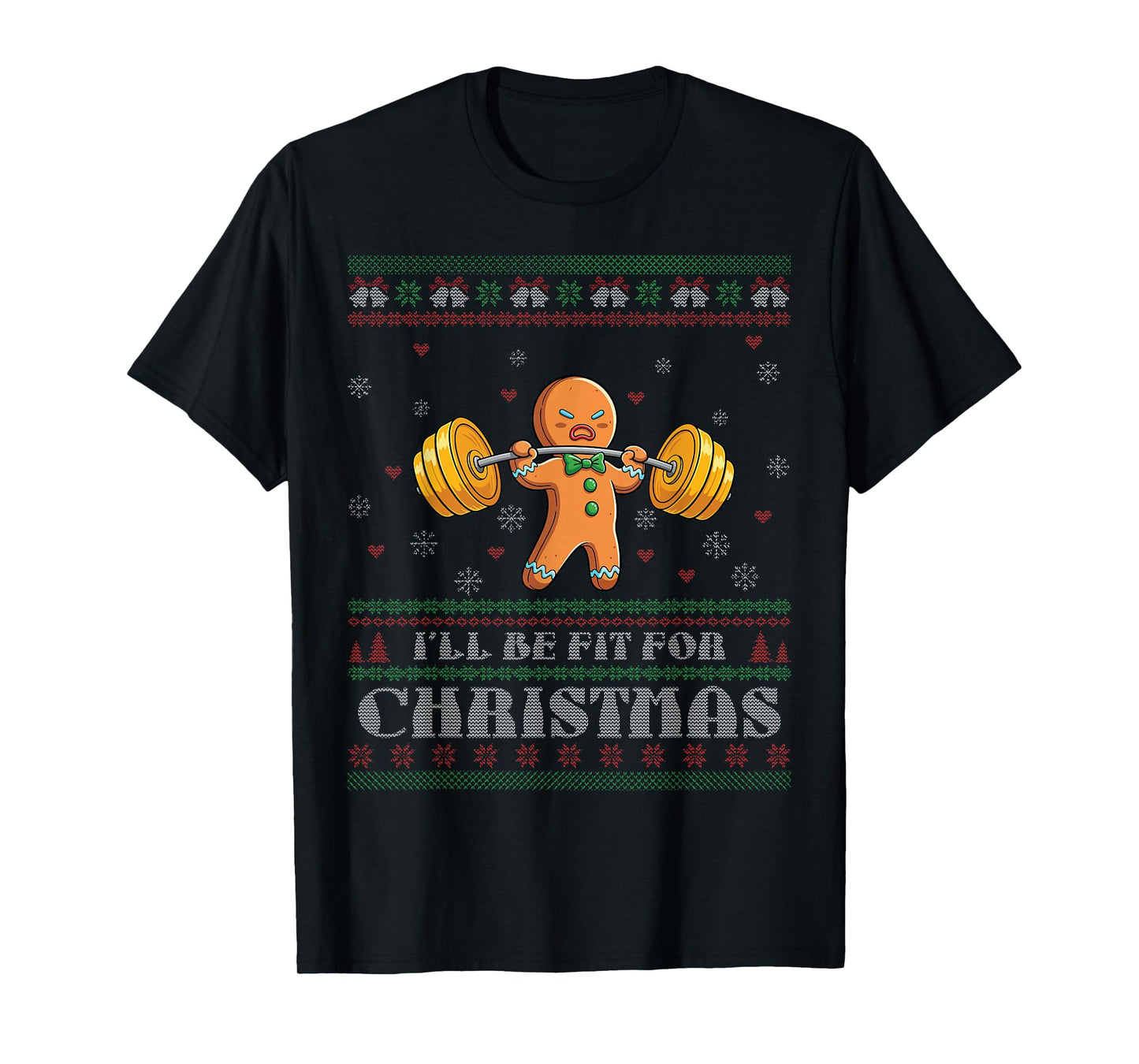 I'll Be Fit for Christmas Gym Gingerbread Ugly Christmas T-Shirt