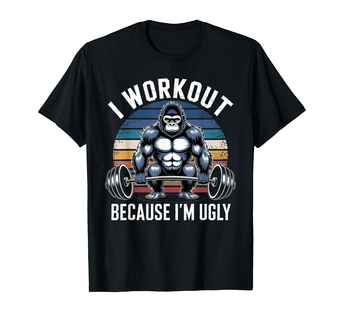 I Workout Because I'm Ugly Funny Saying Workout Gym Vintage T-Shirt