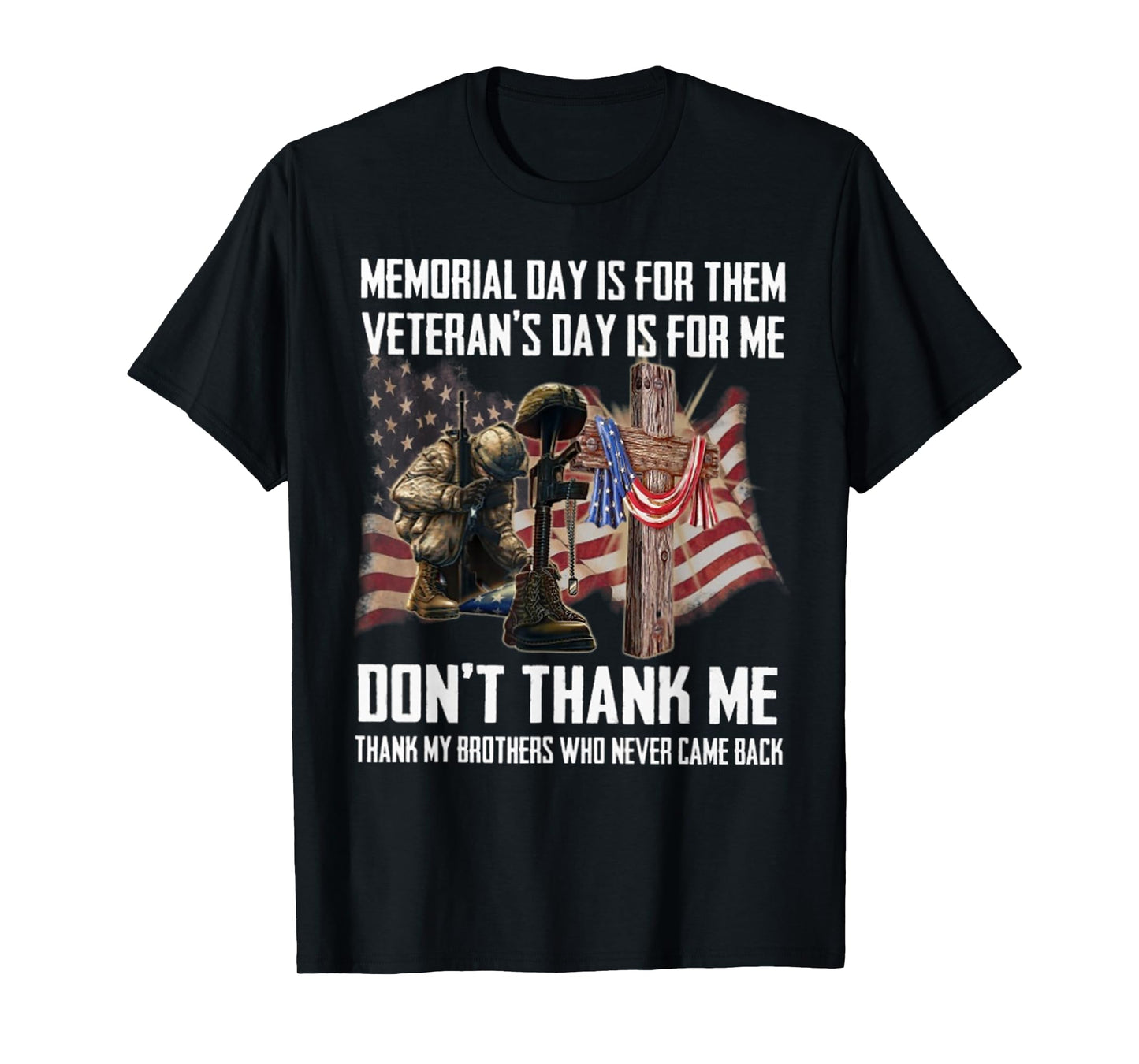 Memorial Day Is For Them Veteran's Day Is For Me T-Shirt