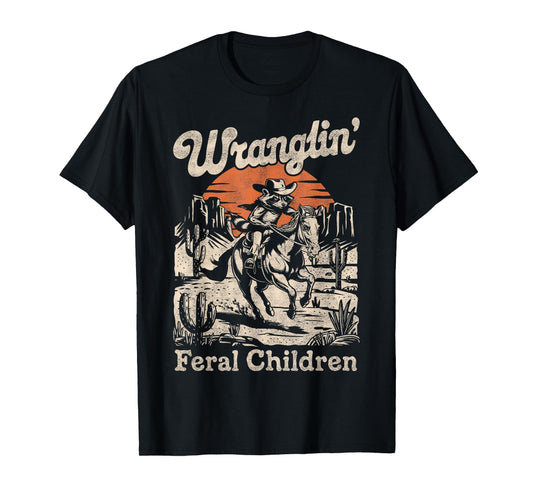 Wranglin Feral Children Retro Cowboy Raccoon 90s Western Mom T-Shirt