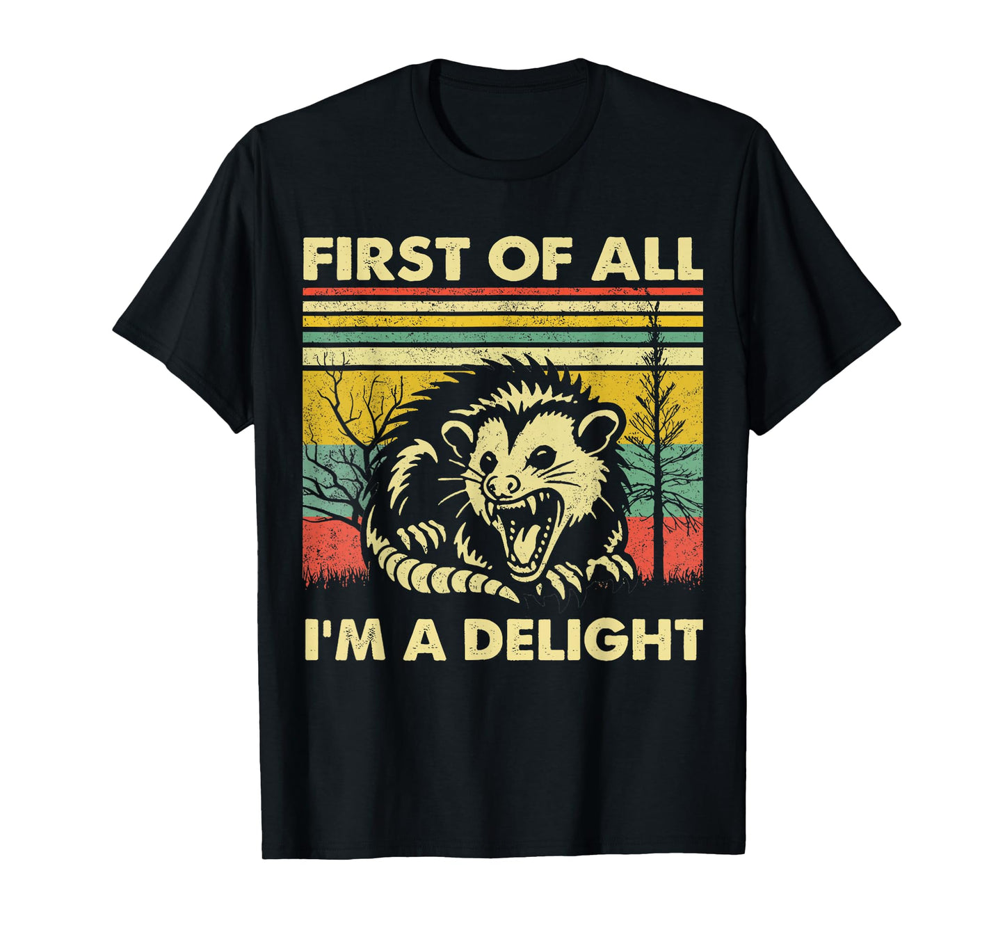 First Of All I'm A Delight Angry Opossum T-Shirt
