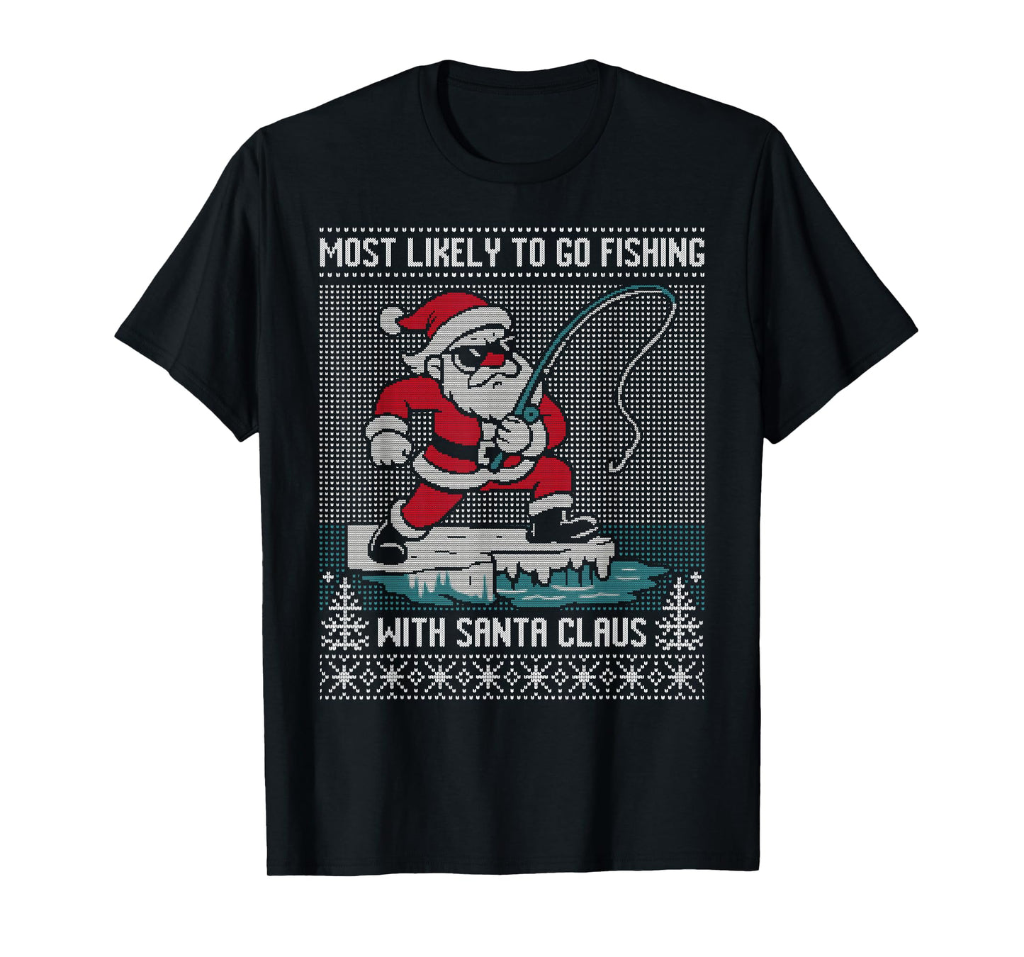 Most Likely to go Fishing with Santa Claus Ugly Sweater T-Shirt