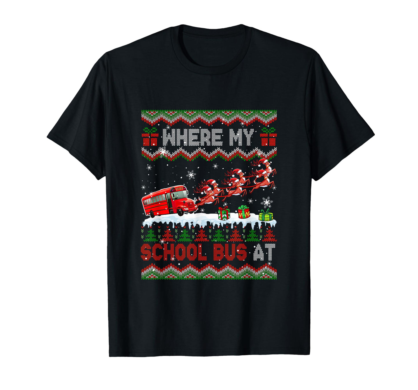 Where My School Bus at Christmas Sweater Sleigh Reindeer T-Shirt