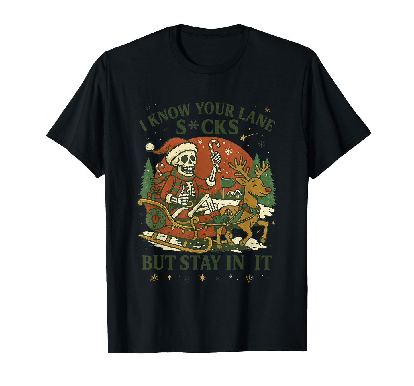 I Know Your Lane Sucks Stay in It Christmas T-Shirt