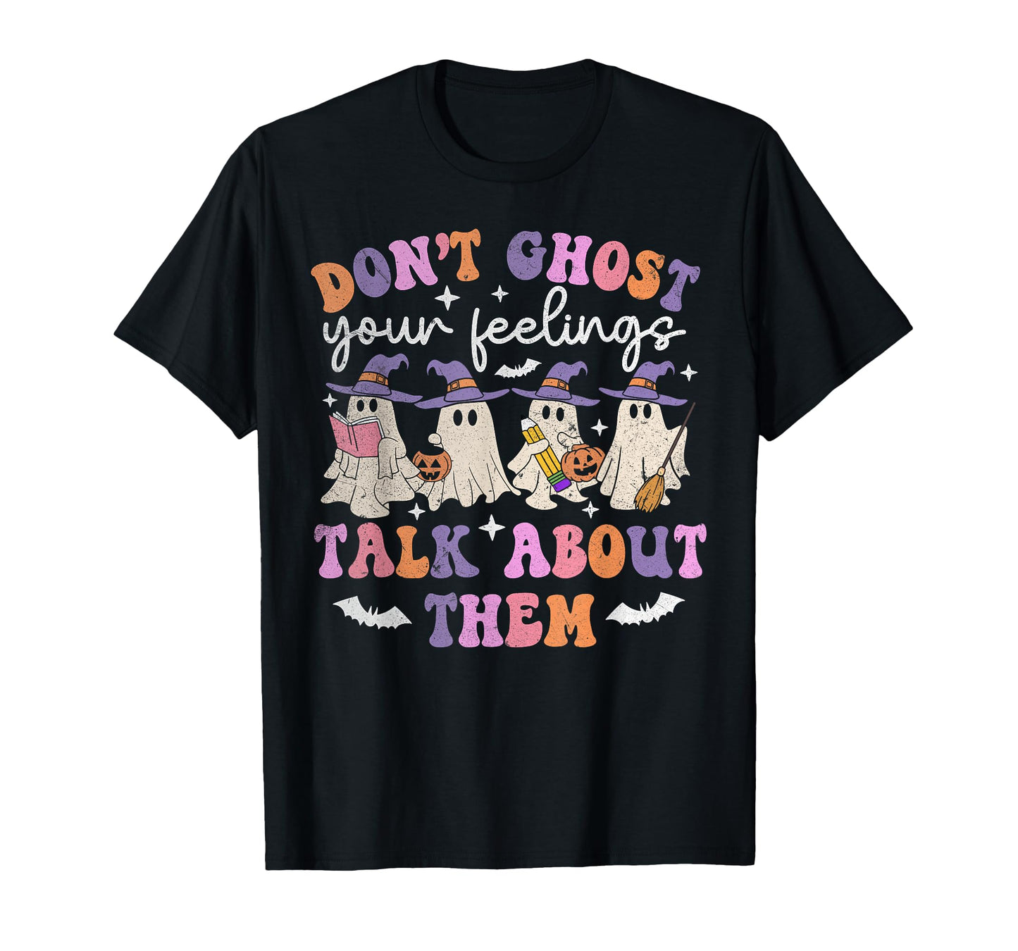 Don't Ghost Your Feeling Halloween Mental Health Awareness T-Shirt