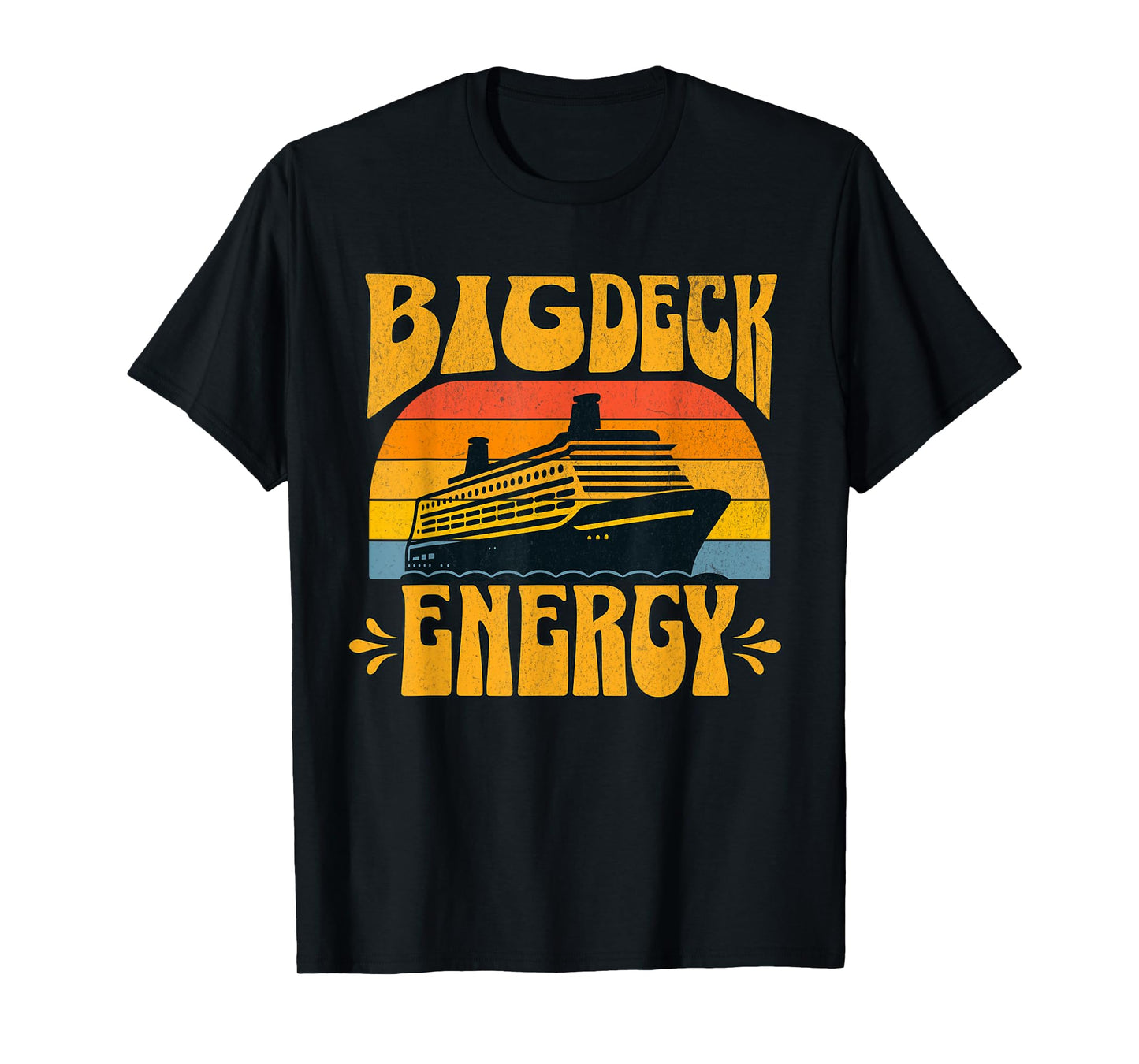 Big Deck Energy Funny Cruise Ship Travel Vacation Men T-Shirt
