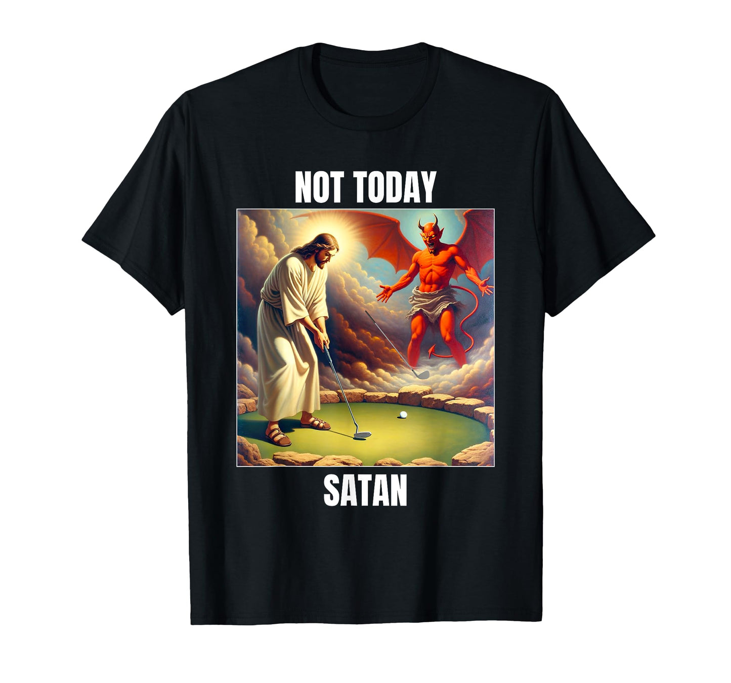Jesus vs Satan Playing Golf - Not Today Satan T-Shirt