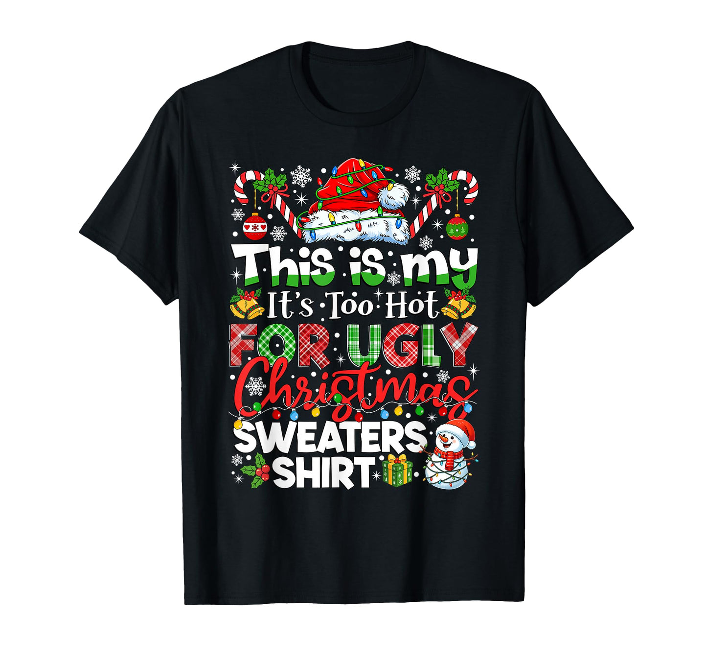 This is My It's Too Hot for Ugly Christmas Sweaters Shirt T-Shirt