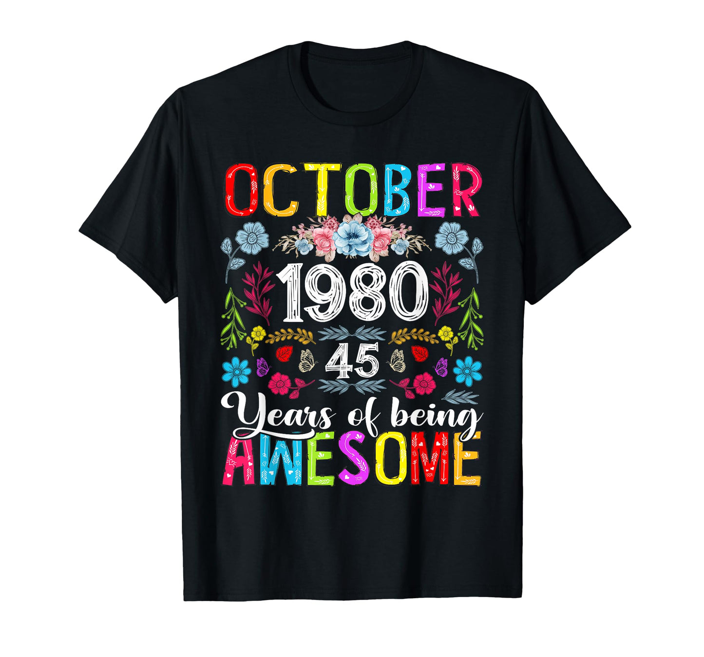 45 Years Old October 1980 Funny Floral 45th Birthday Women T-Shirt