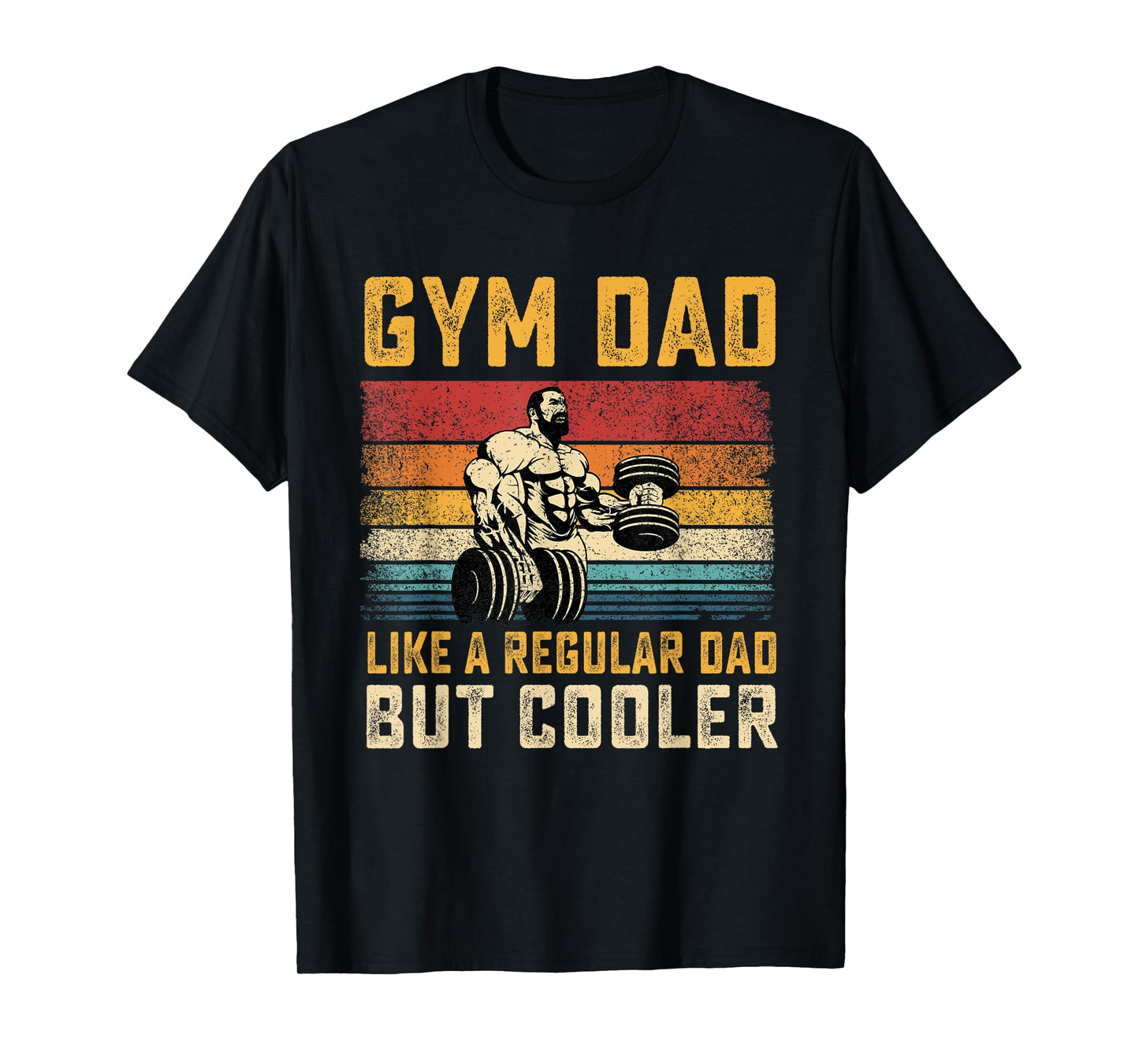 Gym Dad Like Regular Dad But Cooler Father's Day T-Shirt