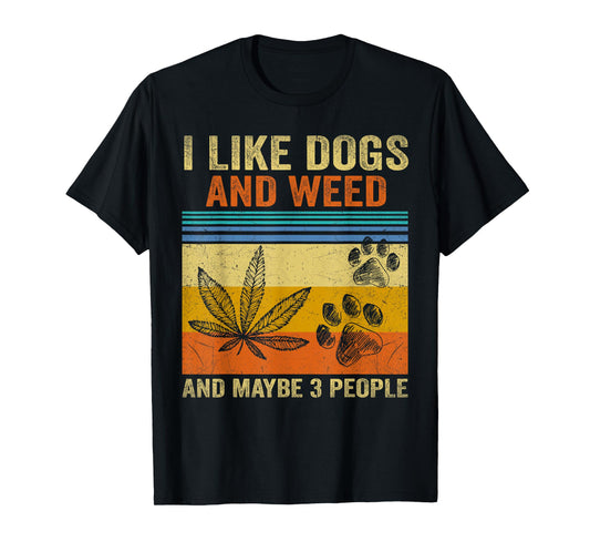 Vintage I Like Dogs And Weed And Maybe 3 People T-Shirt
