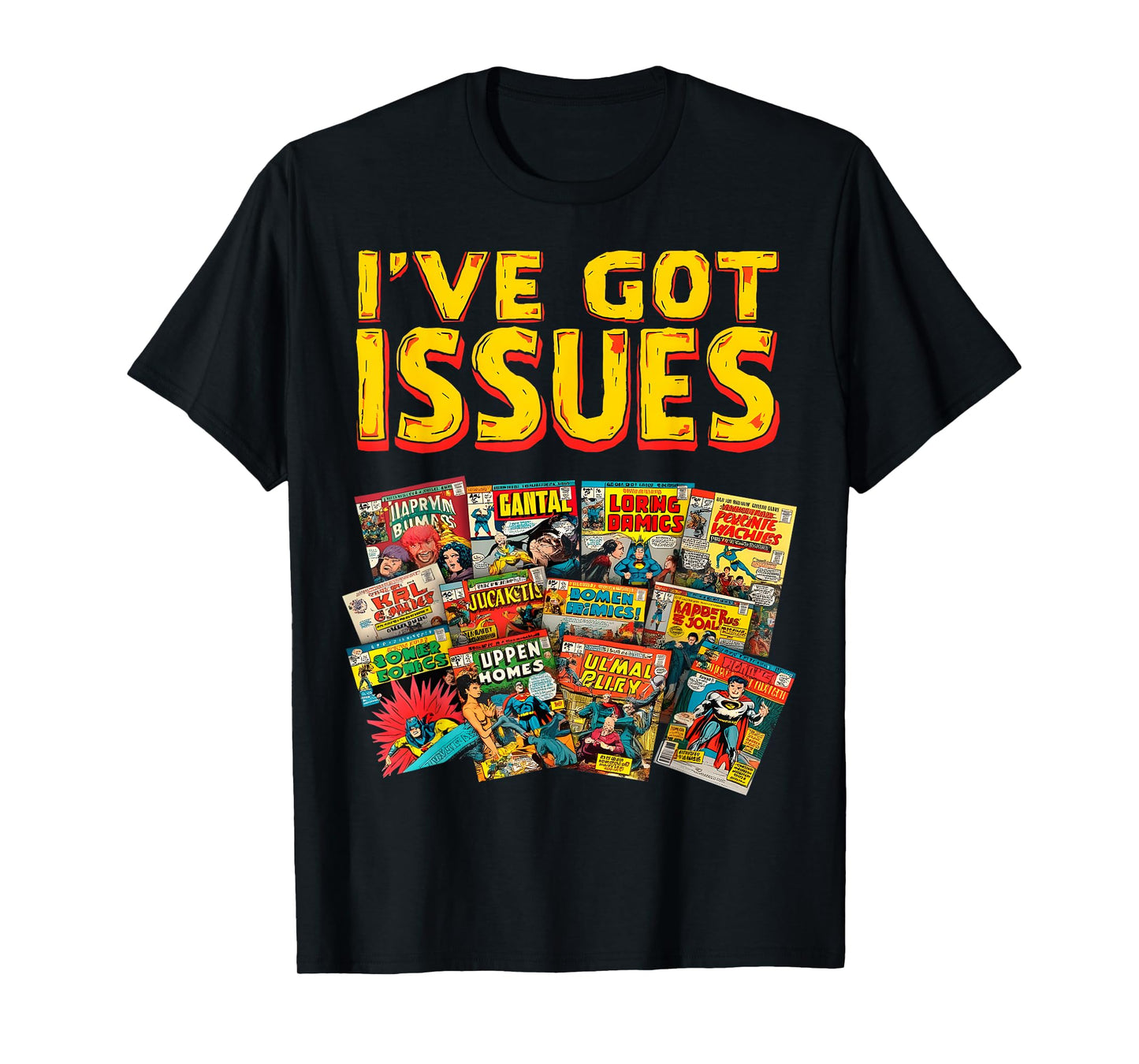 I’ve Got Issues Comic Book Collector T-Shirt