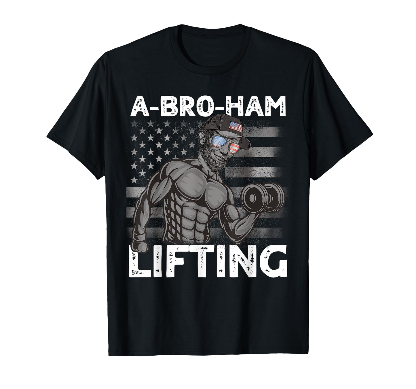 A-Bro-Ham Lifting President Lincoln Bro 4th of July Gym Men T-Shirt