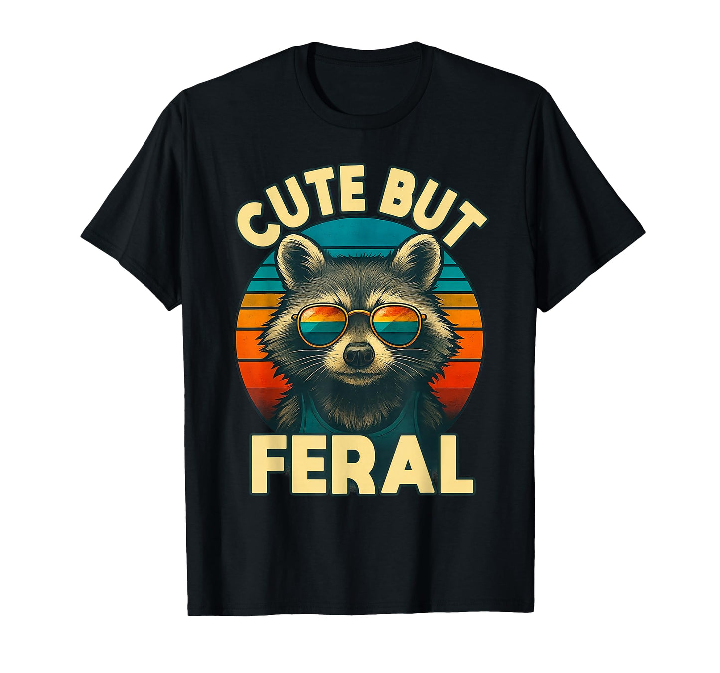 Cute But Feral Raccoon Retro Sunset Funny Sarcastic Saying T-Shirt