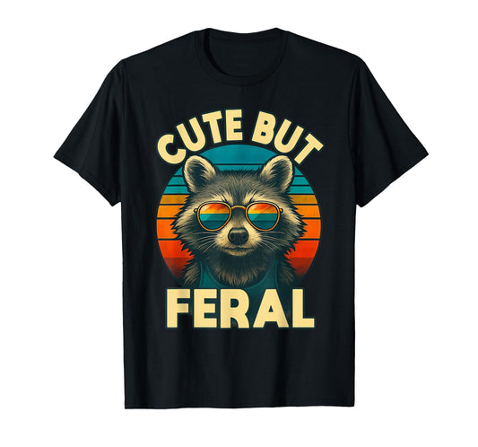Cute But Feral Raccoon Retro Sunset Funny Sarcastic Saying T-Shirt