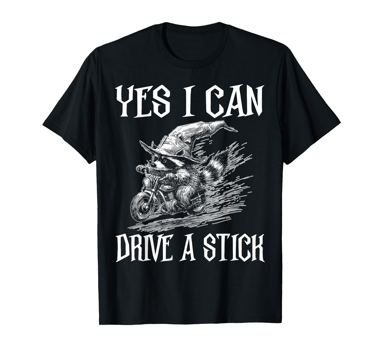 Yes I Can Drive A Stick Funny Halloween Witch Raccoon Quote T-Shirt