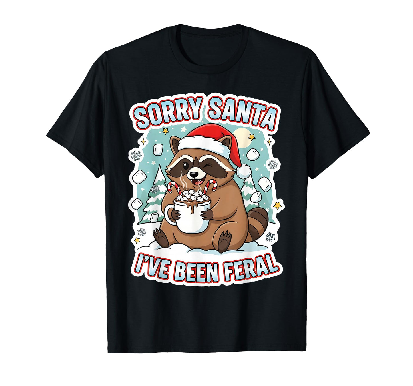 Funny Christmas Raccoon Sorry Santa I’ve Been Feral Holiday T-Shirt