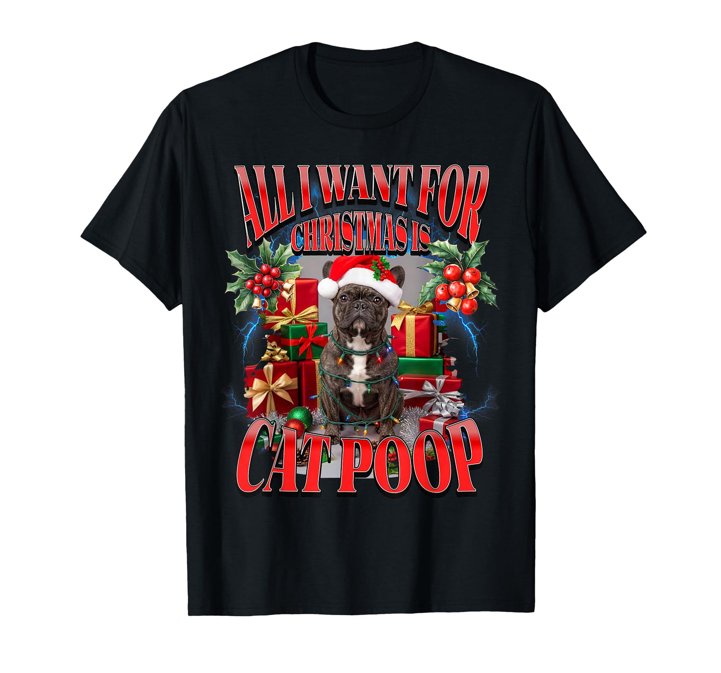 Funny Christmas French Bulldog Cat Poop Quote Frenchie Meme T-Shirt