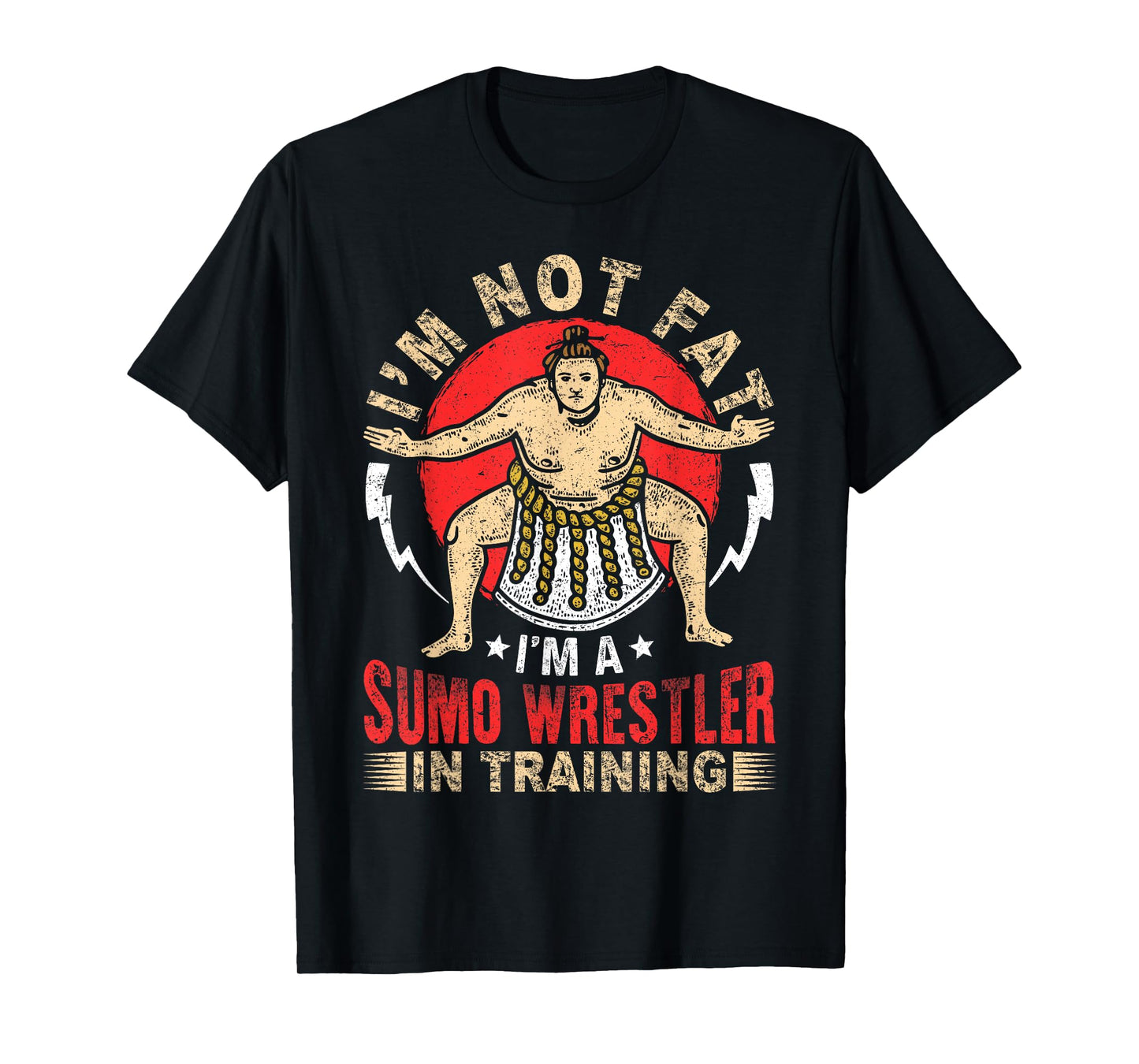 I'm Not Fat Sumo Wrestler In Training Japan Gift T-Shirt