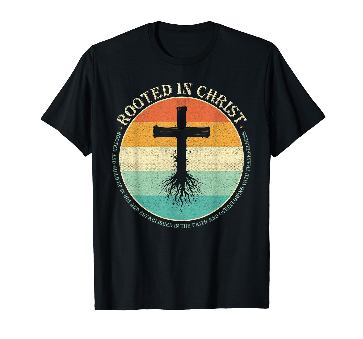 Rooted In Christ, Jesus Cross Christian Faith T-Shirt