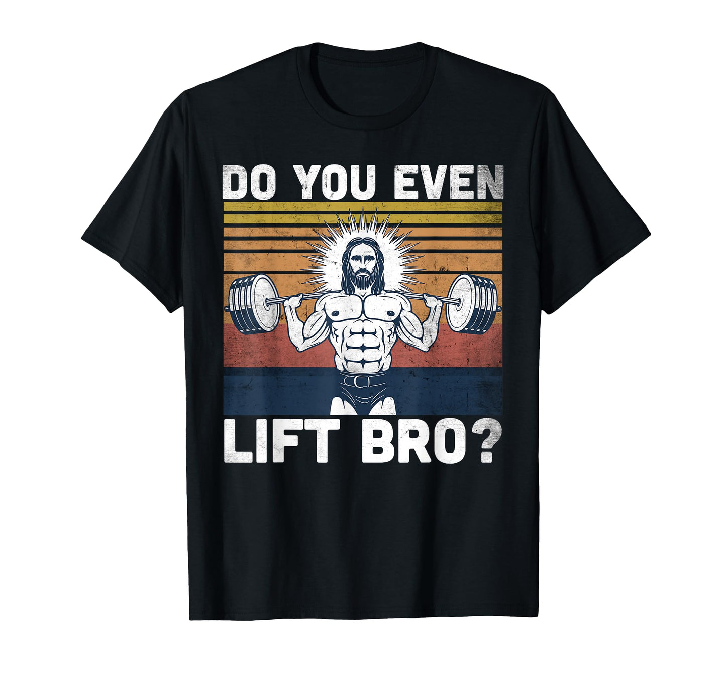 Do You Even Lift Bro? - Jesus Gym Shoes T-Shirt