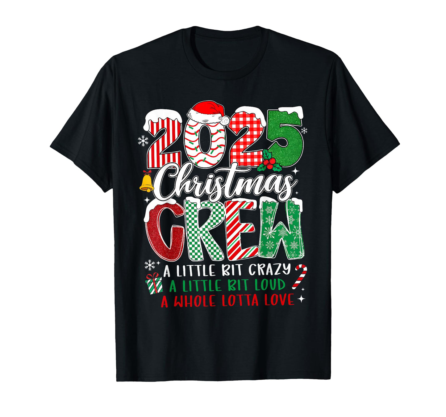 Christmas 2025 Crew Family Matching Crazy Loud Love T-Shirt