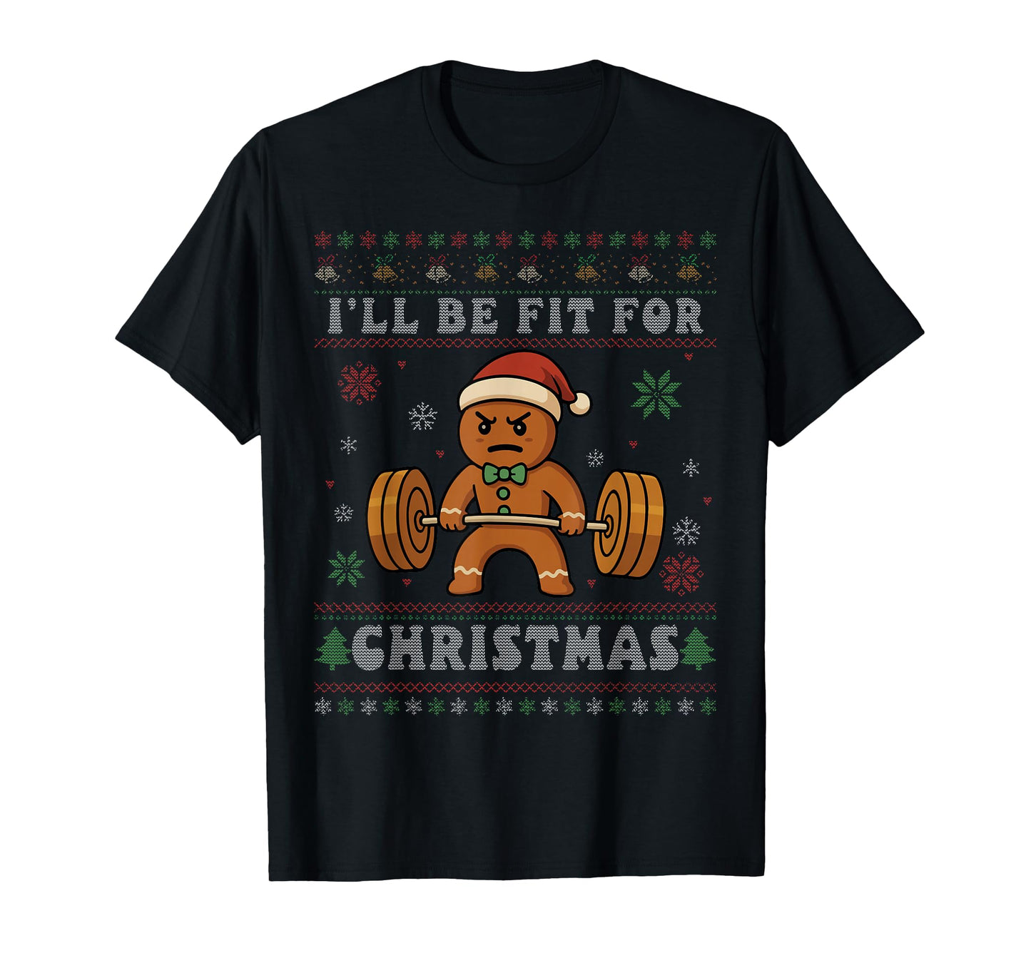 I'll Be Fit for Christmas Gingerbread Gym Ugly Christmas T-Shirt