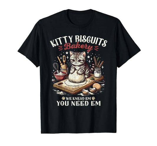 Funny Cat Kitty Biscuits Bakery We Knead Em You Need Em T-Shirt for Men Women Kids