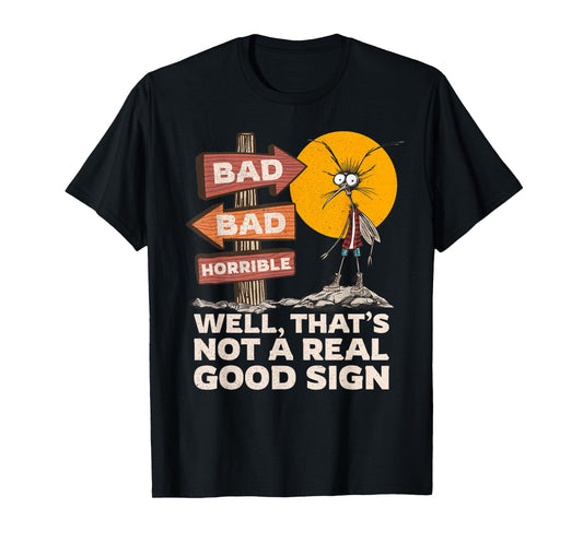 Funny Sarcastic Joke Well That's Not A Good Sign Graphic T-Shirt