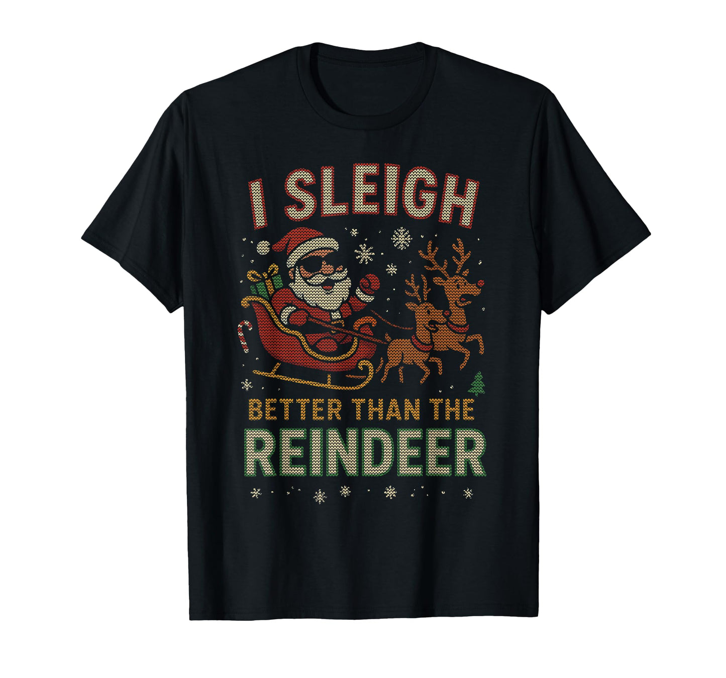 I Sleigh Better Than Reindeer Christmas Santa Xmas Family T-Shirt