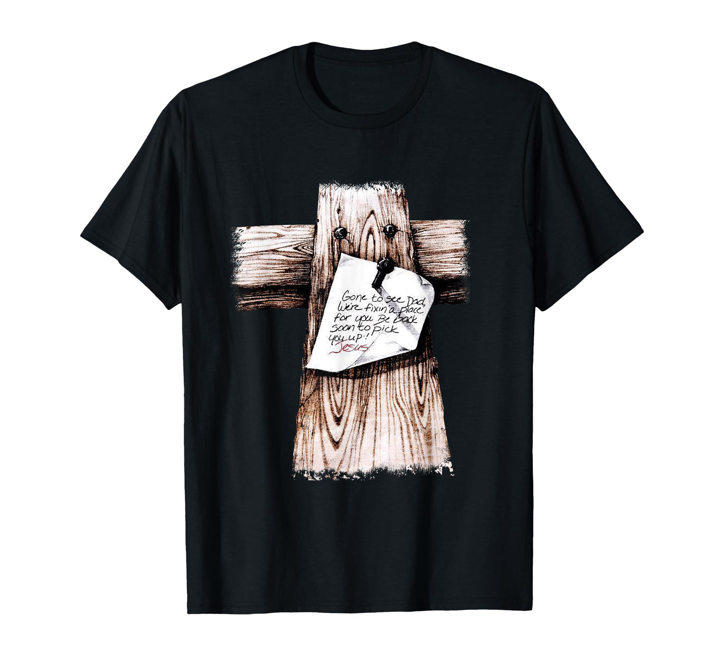 Gone To See Dad We're Fixin a Place For You Be Back Soon T-Shirt