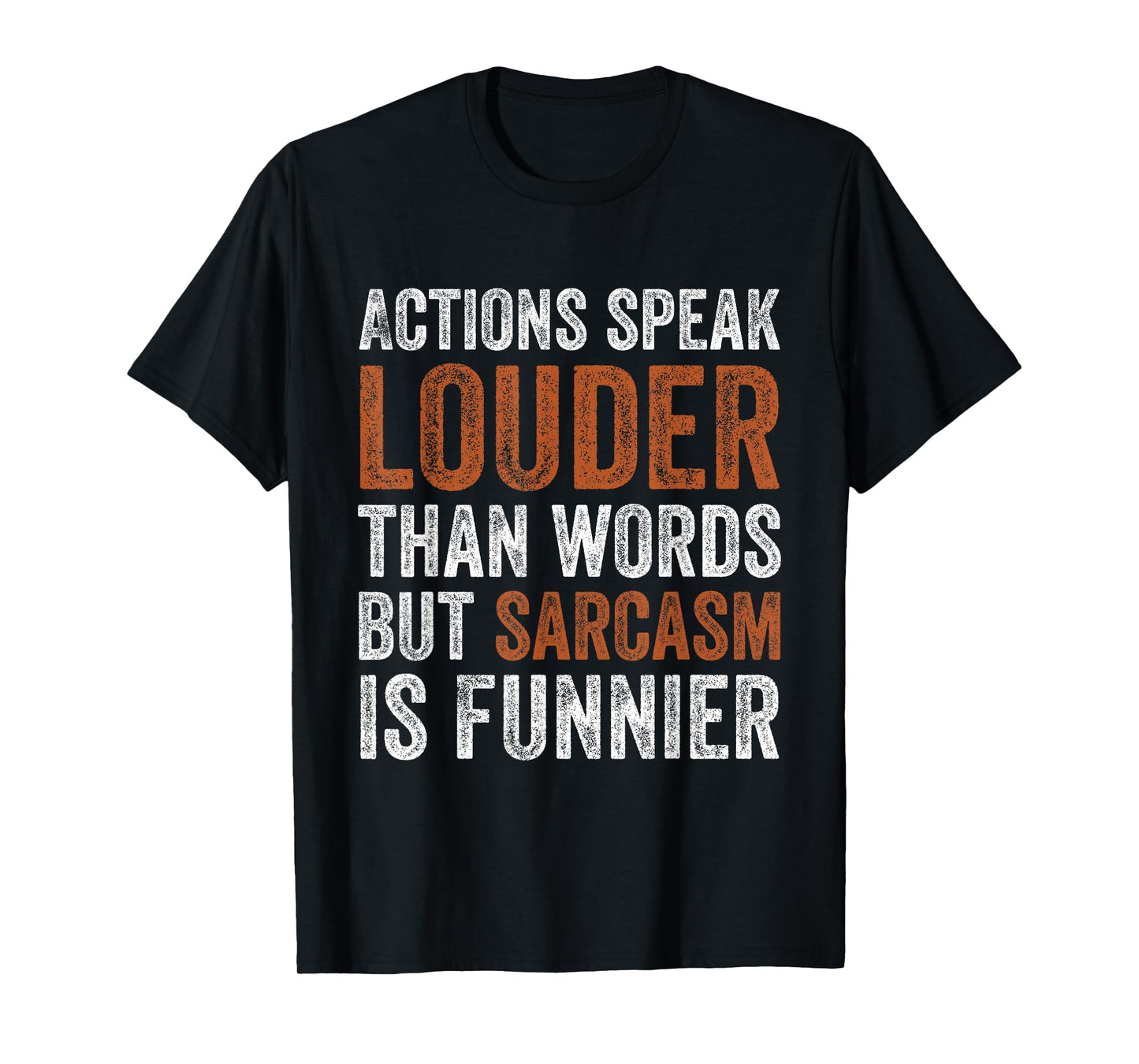 Actions Speak Louder Than Words But Sarcasm is Funnier Retro T-Shirt