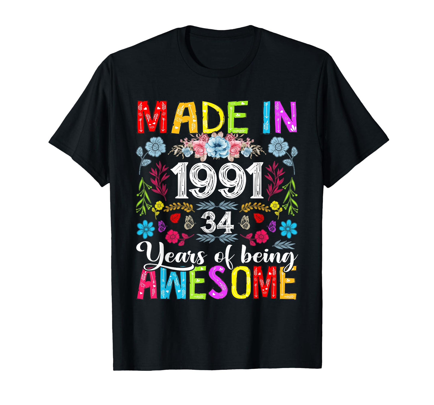 34 Years Old Made In 1991 Funny Floral 34th Birthday Women T-Shirt