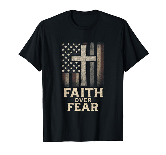 Faith Over Fear - American Flag Cross Christian T-Shirt