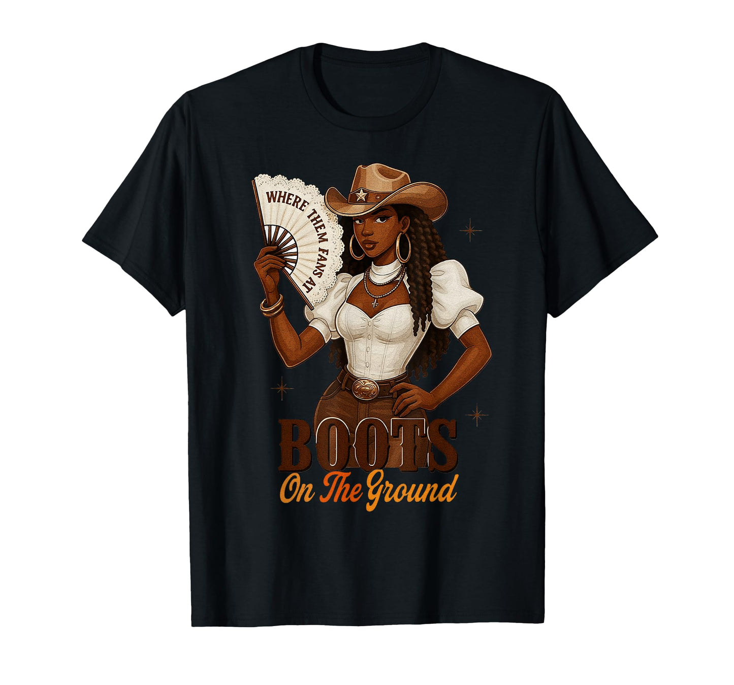 Where Them Fans at Boots On Da Ground Melanin Black Cowgirl T-Shirt