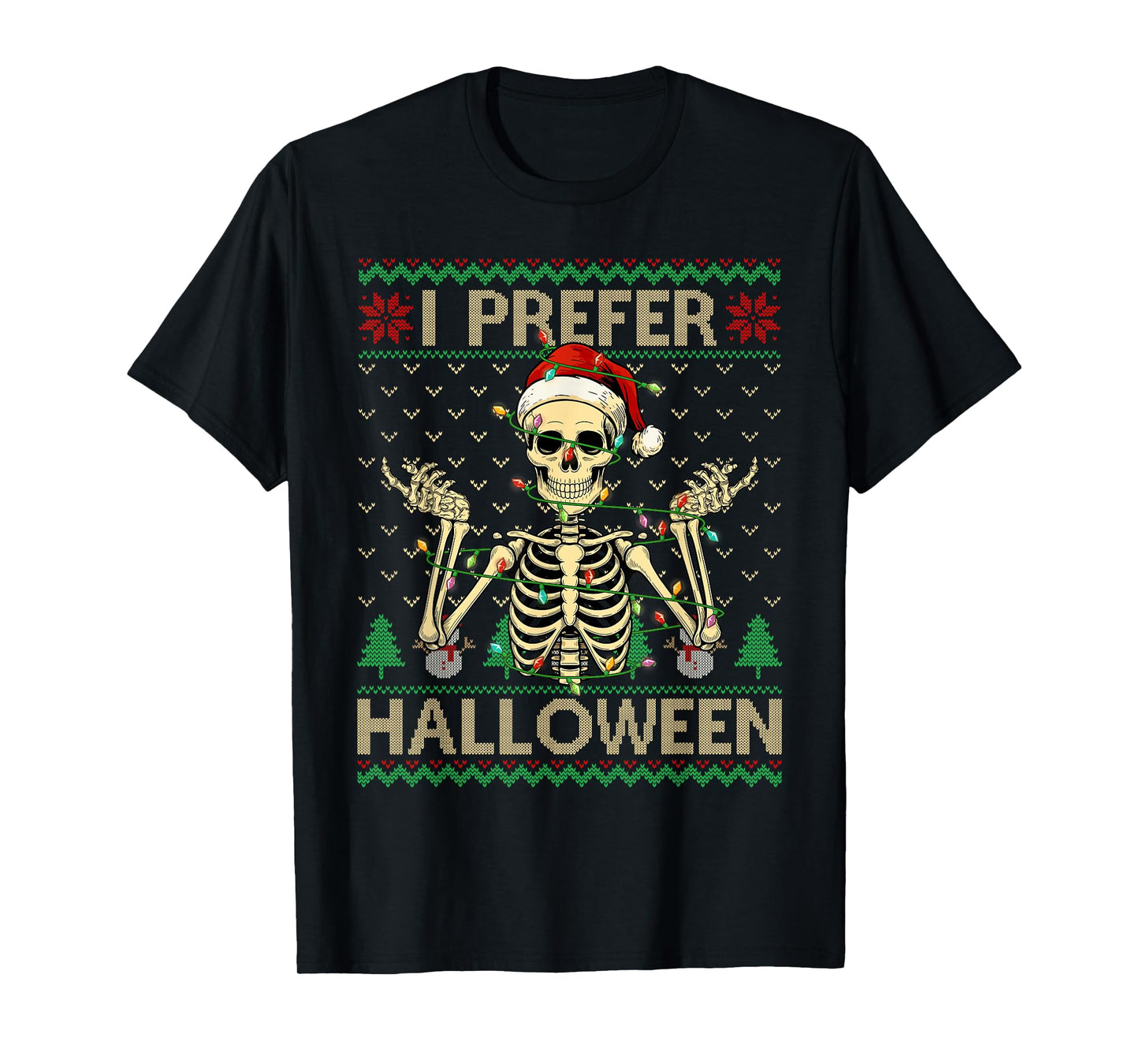Funny I Prefer Halloween Skeleton Ugly Christmas Sweater T-Shirt