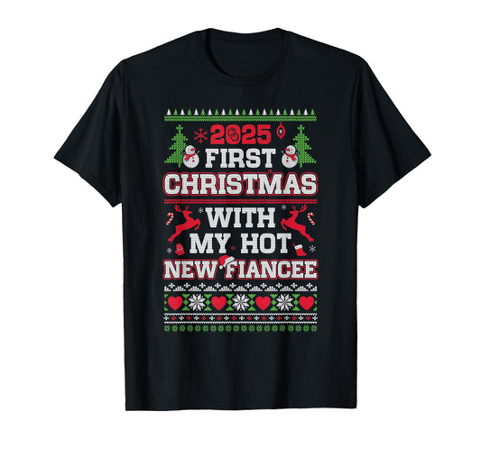2025 First Christmas with My Hot New Fiancee T-Shirt