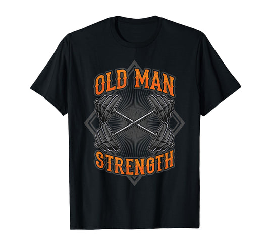 Old Man Strength Muscle Gym Training Bodybuilding Workout T-Shirt