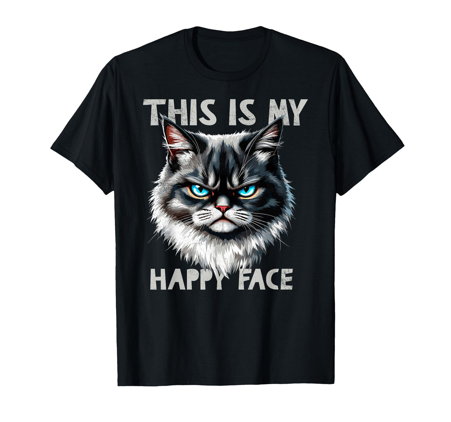 Angry Cute Kitty This is My Happy Face Sarcastic Cats Humor T-Shirt