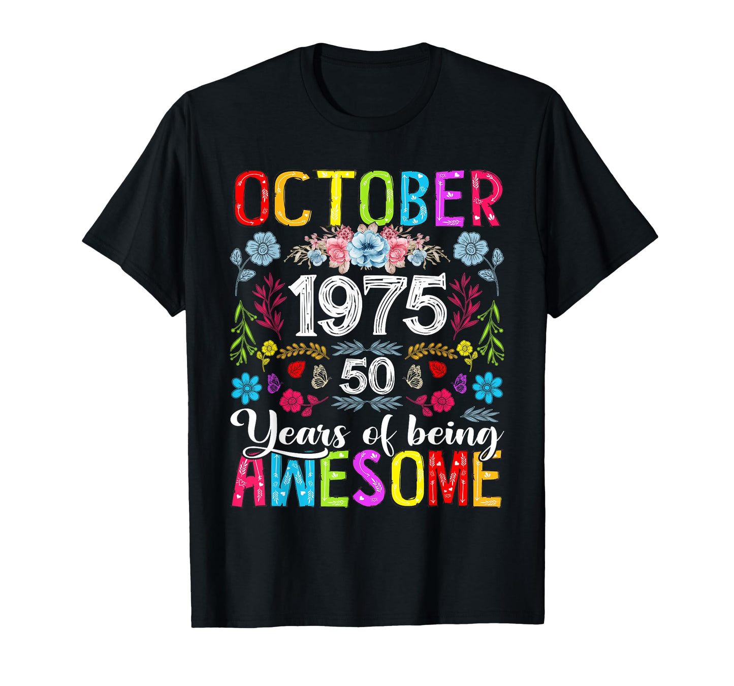 50 Years Old October 1975 Funny Floral 50th Birthday Women T-Shirt
