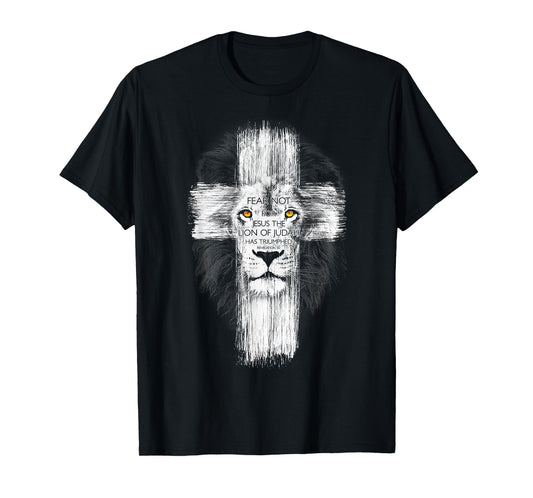 Fear Not For Jesus The Lion Of Judah Has Triumphed T-Shirt