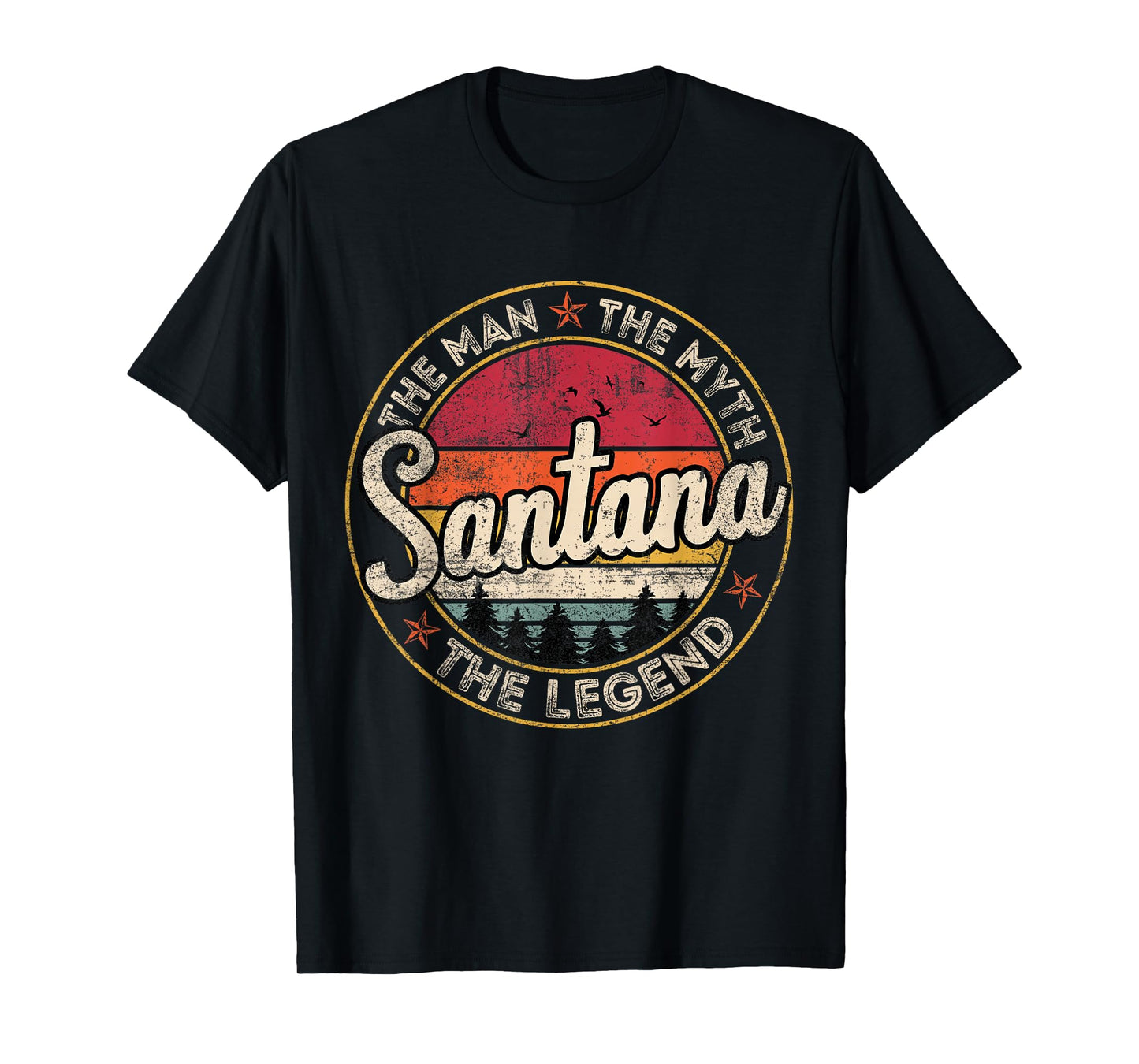 Santana The Man The Myth The Legend Personalized Name T-Shirt