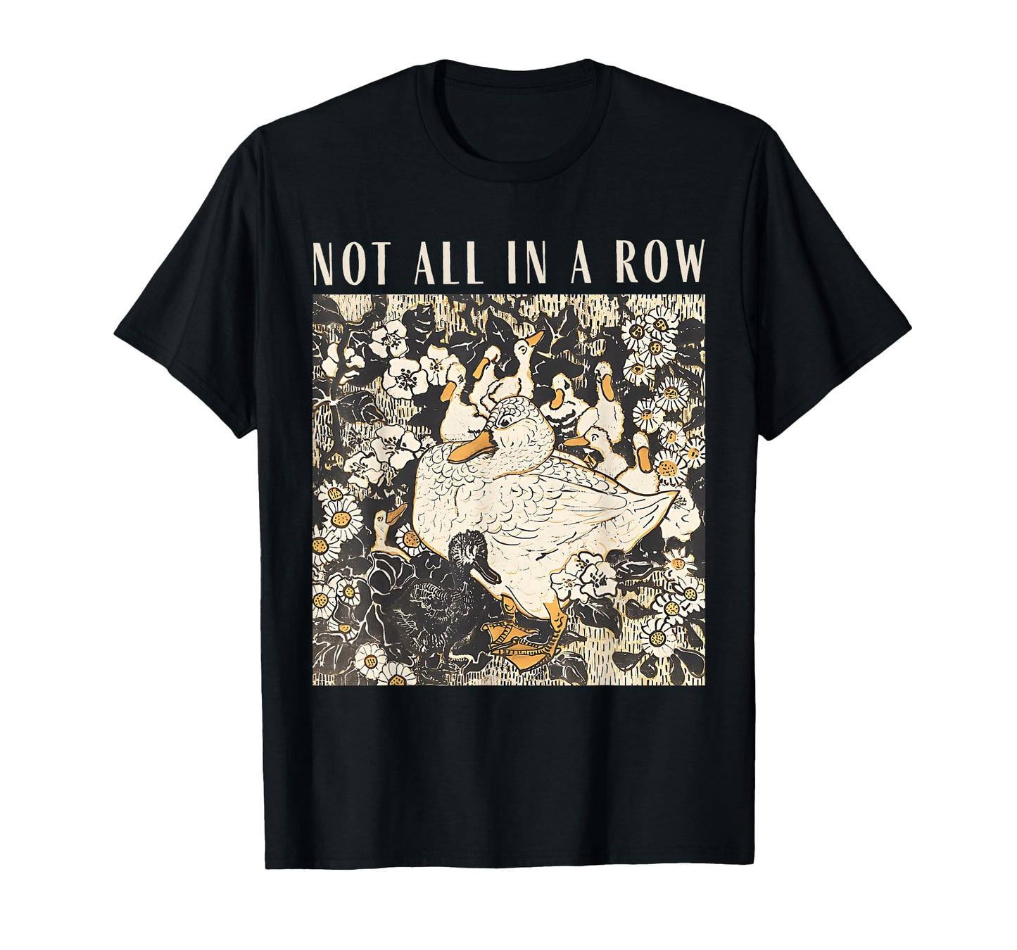 Not All in A Row Funny Duck Vintage Retro Duck Mama Women T-Shirt