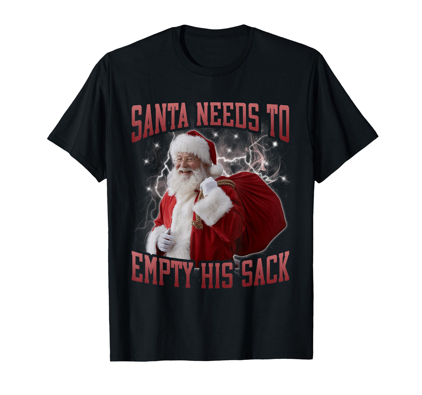 Santa Needs to Empty His Sack Funny Meme Cringe 90s Bootleg T-Shirt